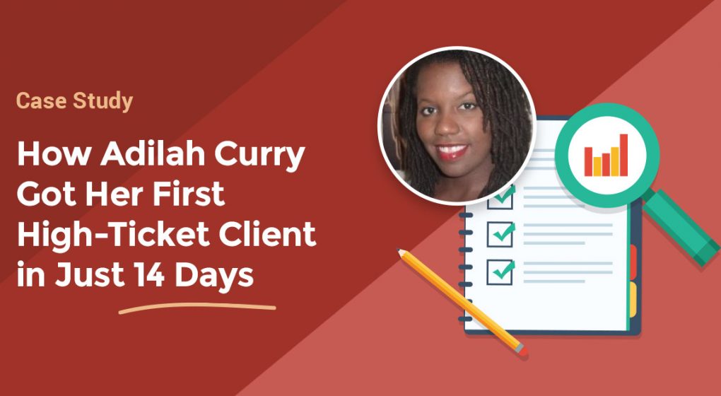 [Case Study] How Adilah Curry Got Her First High-Ticket Client in Just 14 Days