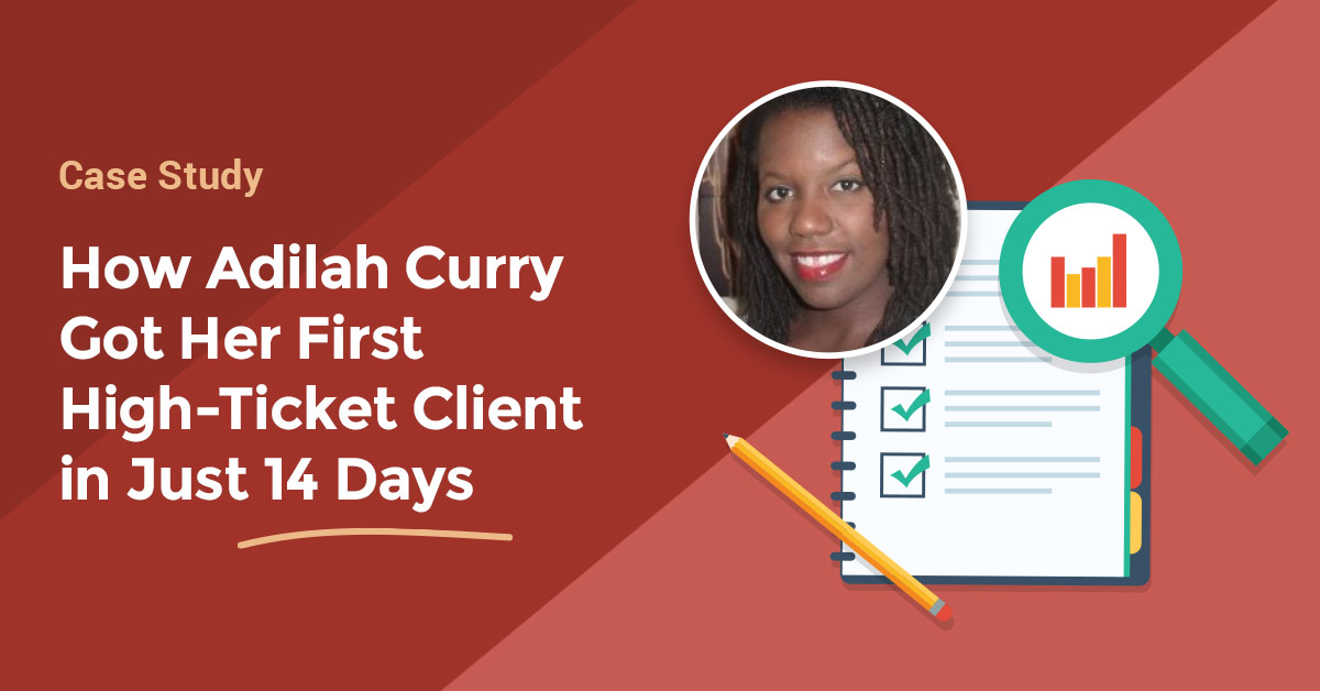[Case Study] How Adilah Curry Got Her First High-Ticket Client in Just 14 Days