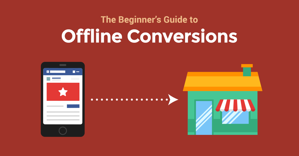 The Beginner's Guide to Offline Conversions