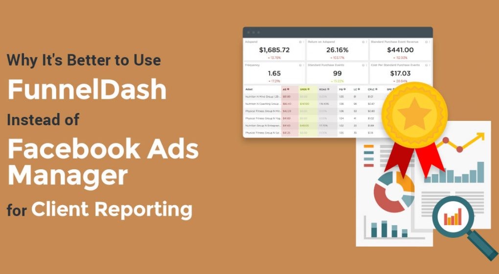 Why It's Better to Use FunnelDash Instead of Ads Manager for Facebook Ad Reports