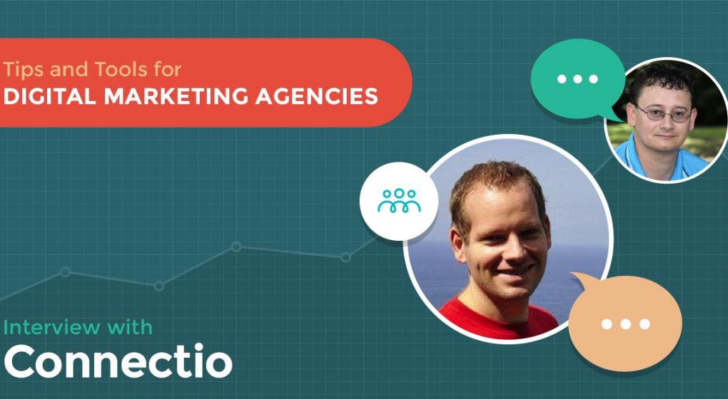 Tips and Tools for Digital Marketing Agencies: Interview with Connectio