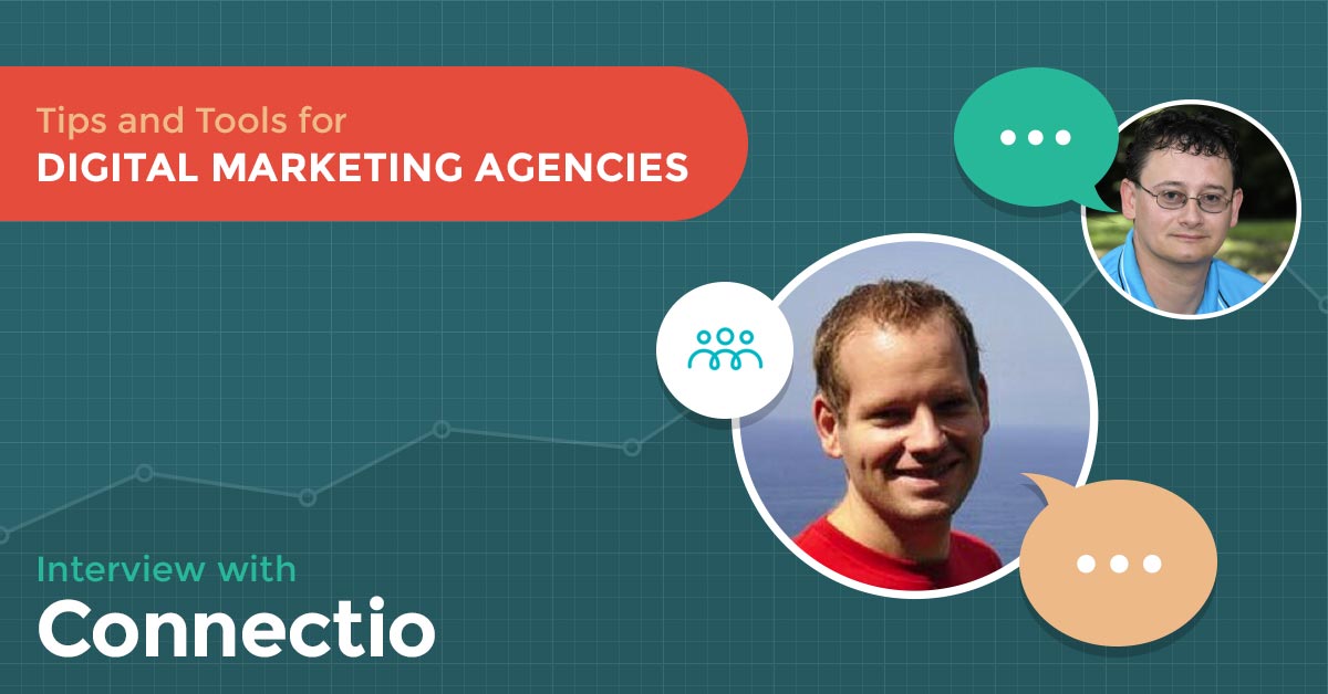 Tips and Tools for Digital Marketing Agencies: Interview with Connectio