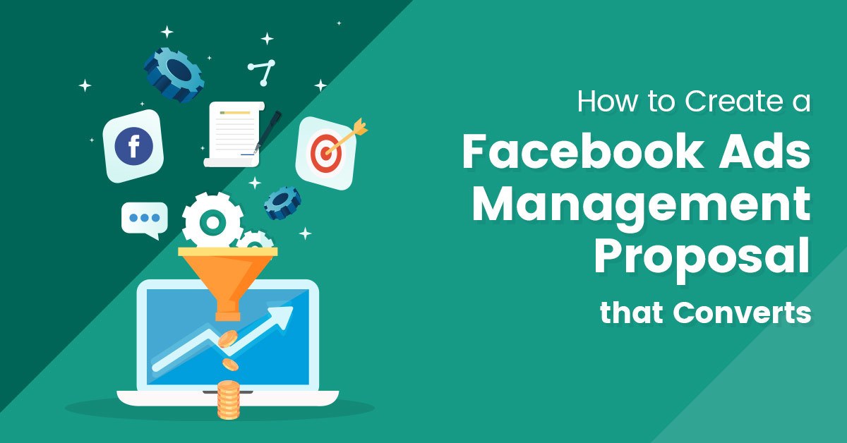 How-to-Create-a-Facebook-Ads-Management-Proposal-that-Converts