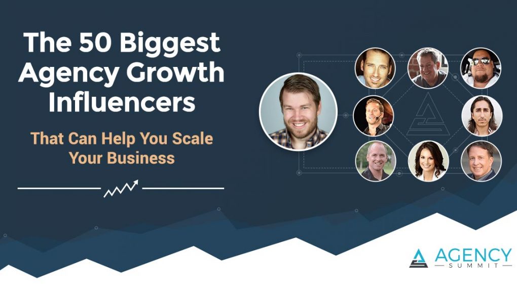 The 50 Biggest Agency Growth Influencers That Can Help You Scale Your Business
