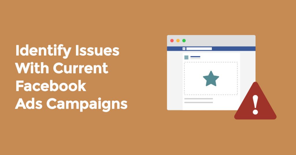 Use a Facebook Ads Audit to Identify Issues with Current Campaigns
