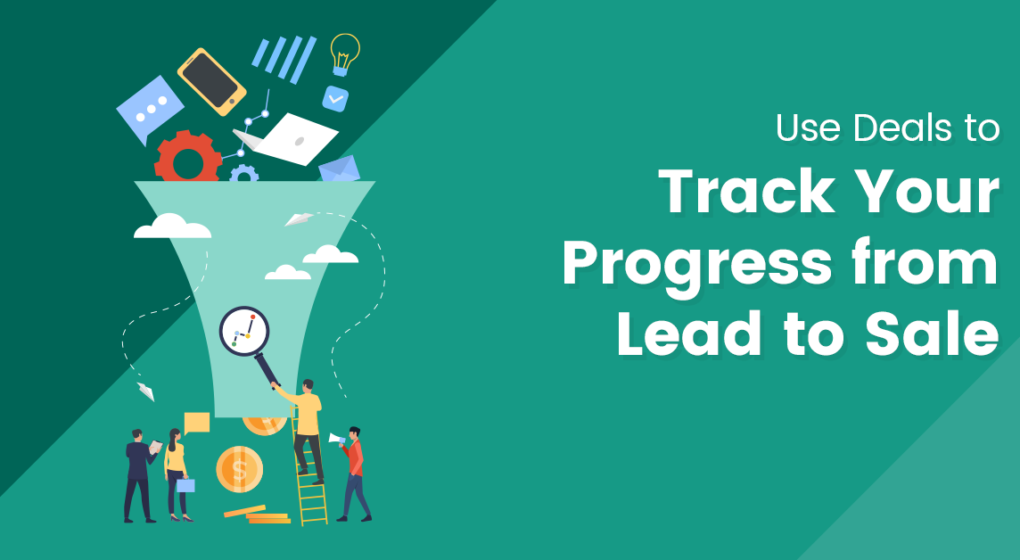 Use_Deals_to_Track_Your Sales_Pipeline_Progress_from_Lead_to_Sale